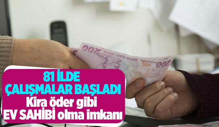 81 ilde çalışma başladı, konut için düşük faizli kredi geliyor