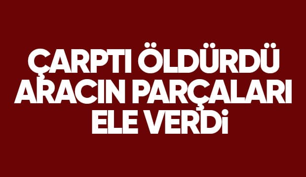 TIR şoförünün öldüğü kazanın failini aracın parçaları yakalattı