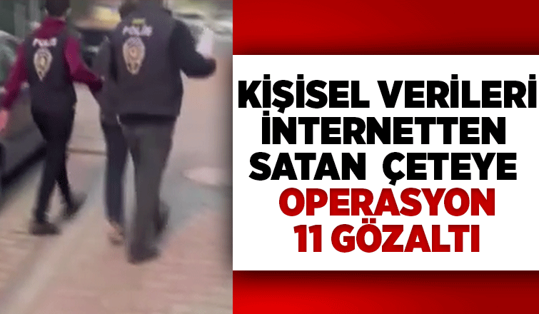 Kişisel verileri satan çeteye operasyon Sakarya'ya uzandı