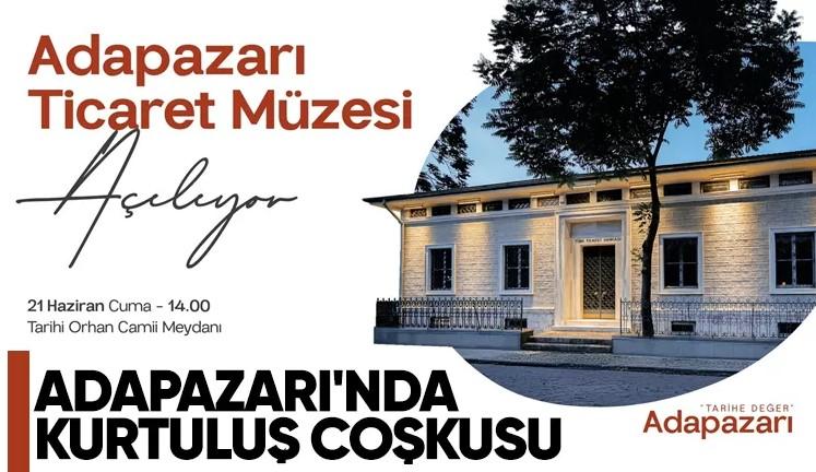 Adapazarı Ticaret Müzesi 21 Haziran’da açılıyor