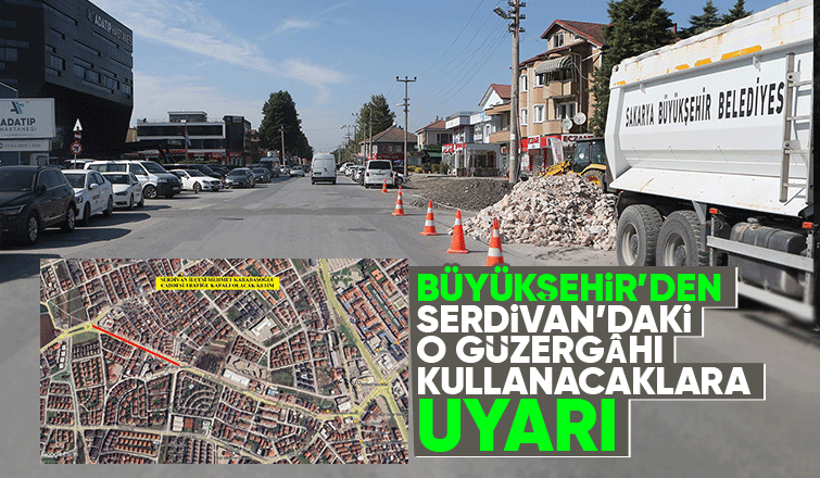 Serdivan'da o cadde trafiğe kapatılacak