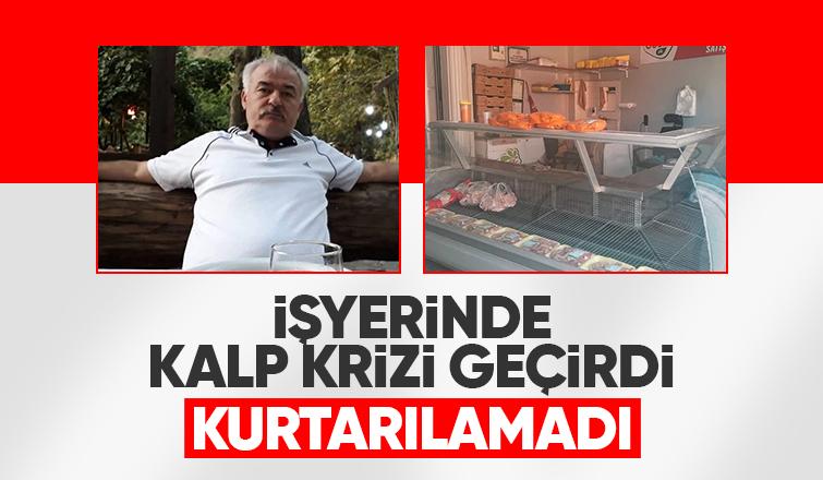 İşyerinde kalp krizi geçirip hayatını kaybetti