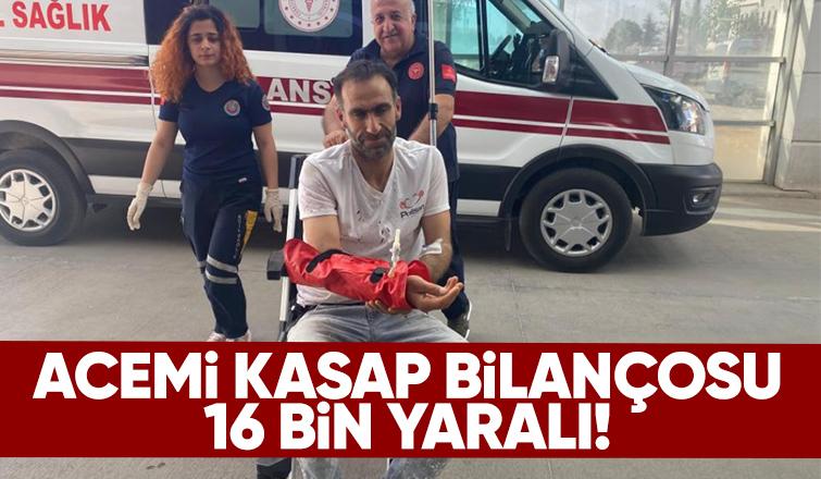 16 bin acemi kasap yaralandı