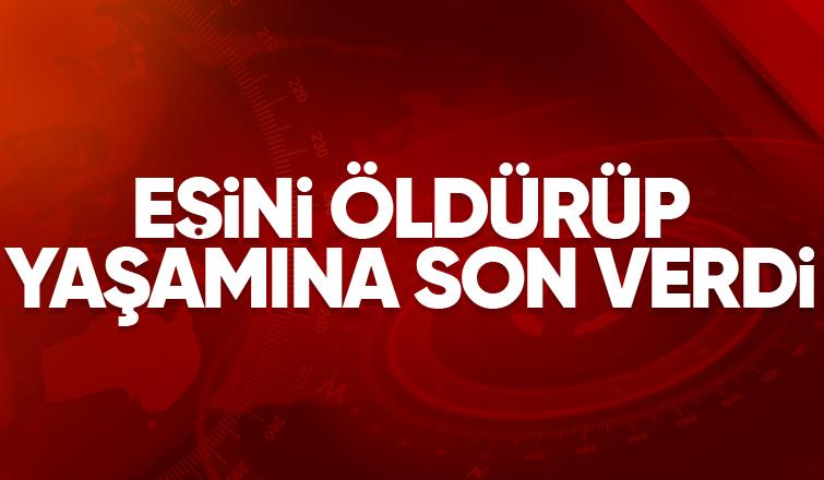 Geyve'de dehşet; Eşini öldürüp hayatına son verdi