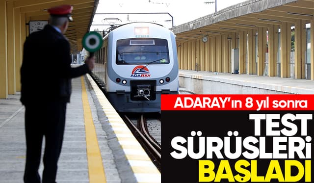 ADARAY 8 yıl sonra Adapazarı Garı’nda Test sürüşleri başladı