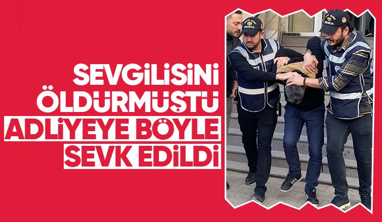 Eski sevgilisini sokak ortasında öldürmüştü adliyeye sevk edildi