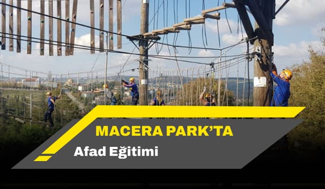 Macera Park’ta AFAD Eğitimi