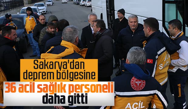 36 acil sağlık personeli daha deprem bölgesine gitti