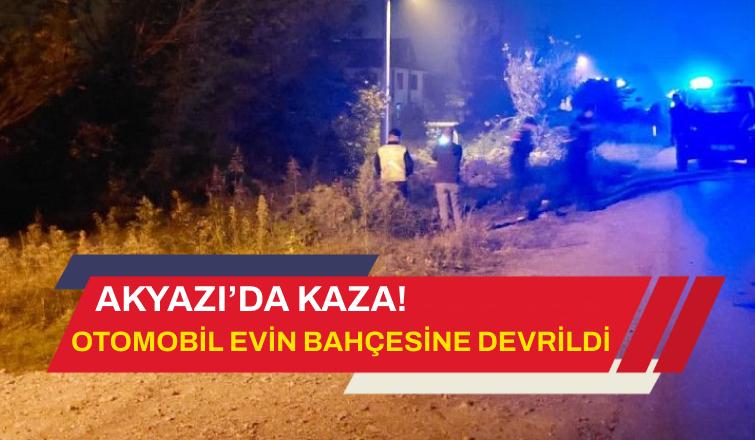 Akyazı'da Evin Bahçesine Devrilen Otomobildeki 4 Kişi Yaralandı