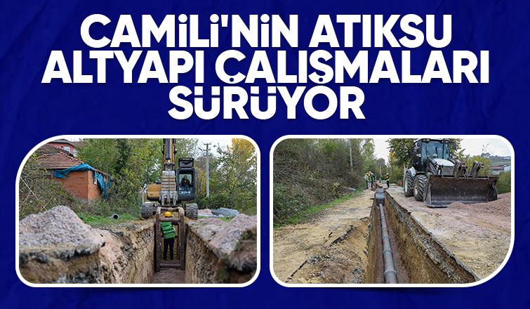 Camili’nin altyapısını güçlendirecek projede çalışmalar devam ediyor