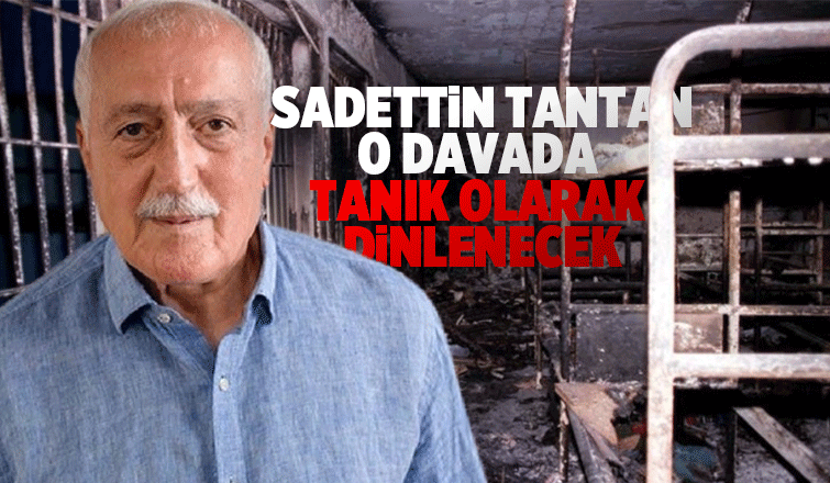 'Hayata Dönüş' katliamı davasında Sadettin Tantan kararı