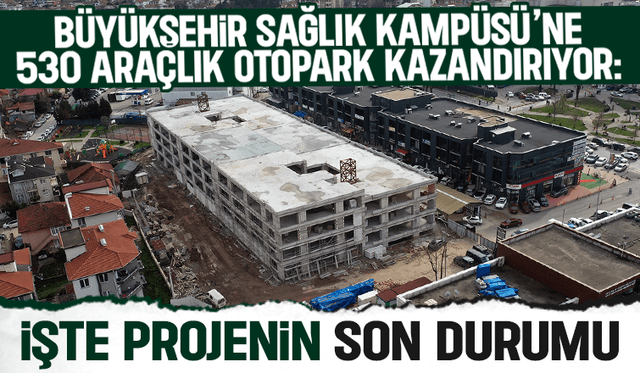 Sağlık Kampüsü'ndeki otopark inşaatında son durum