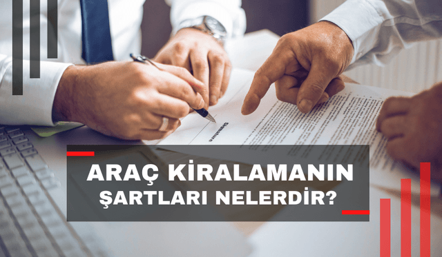 Araç kiralama şartları nelerdir?