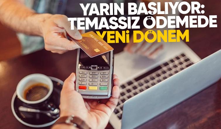 Temassız ödemede yeni dönem başlıyor