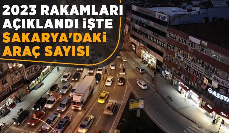 Sakarya'daki araç sayısı açıklandı