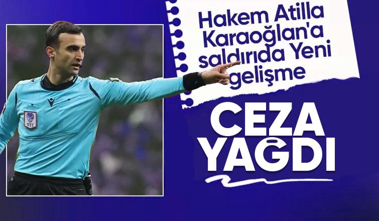 Hakem Atilla Karaoğlan'a saldırıya ağır ceza