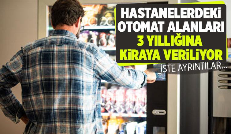 Sakarya'da hastanelerdeki otomat alanları kiraya verilecek