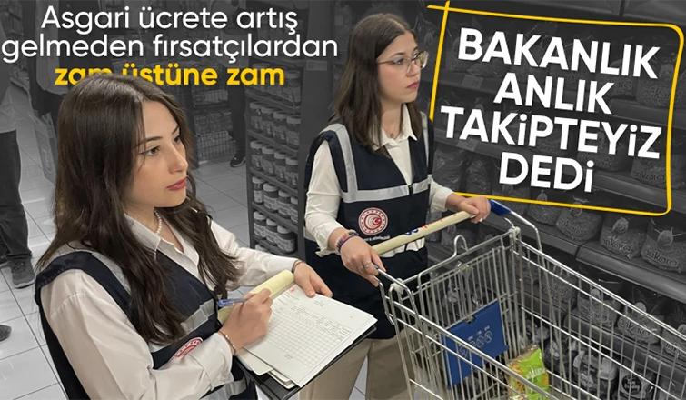 Ticaret Bakanlığı, asgari ücret zammı öncesi fahiş fiyat denetimlerini artırdı