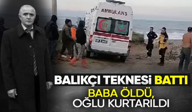 Karasu'da tekne battı: baba öldü, oğlu kurtarıldı