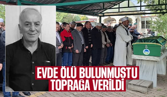 Ölü bulunan Orhan Dertli toprağa verildi