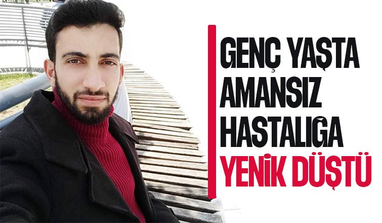 26 yaşındaki Ali İhsan Kastanbolu'dan acı haber