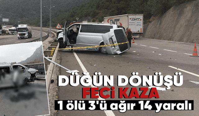 Düğün dönüşü kana bulandı:1 ölü, 14 yaralı