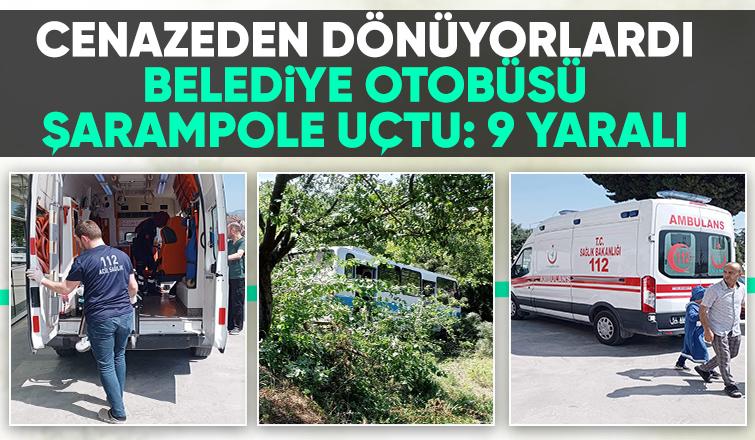 Cenaze dönüşü otobüs şarampole uçtu: 9 yaralı