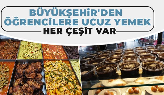 Büyükşehir'in restoranı öğrencilere ilaç gibi geldi