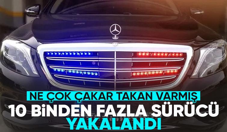 Araçlarına çakar takan 10 bin 22 sürücü yakalandı