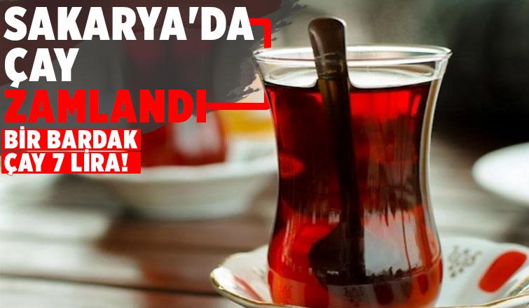 Sakarya'da bir bardak çay 7 lira oldu