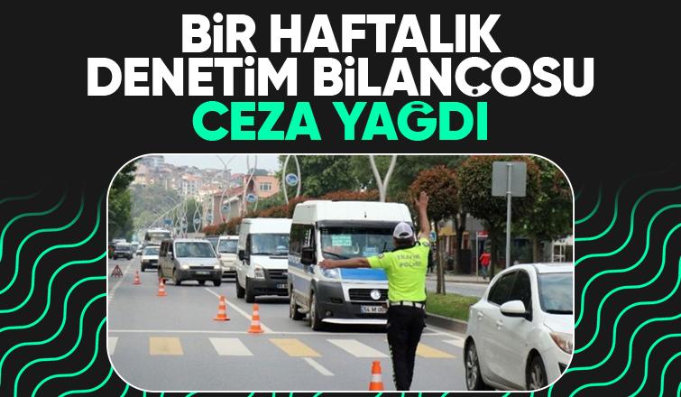 Bir haftada 540 binden fazla sürücüye ceza kesildi