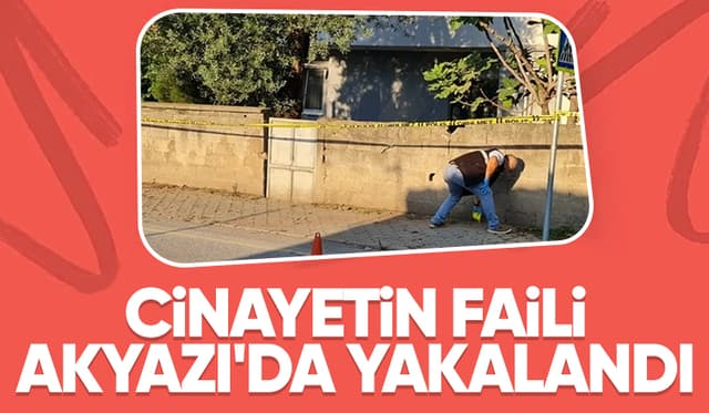 Hendek cinayetinin faili Akyazı'da yakalandı