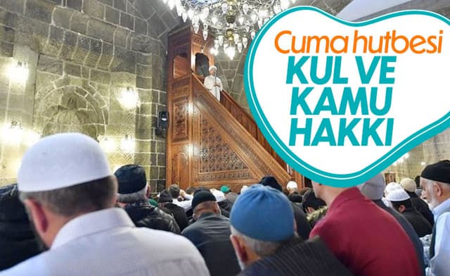 Cuma Hutbesinin Konusu: Kul ve kamu Hakkı