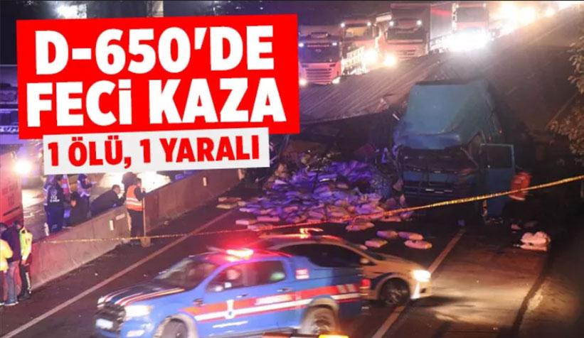 D-650 Savaş Alanına Döndü: 1 Ölü, 1 Yaralı