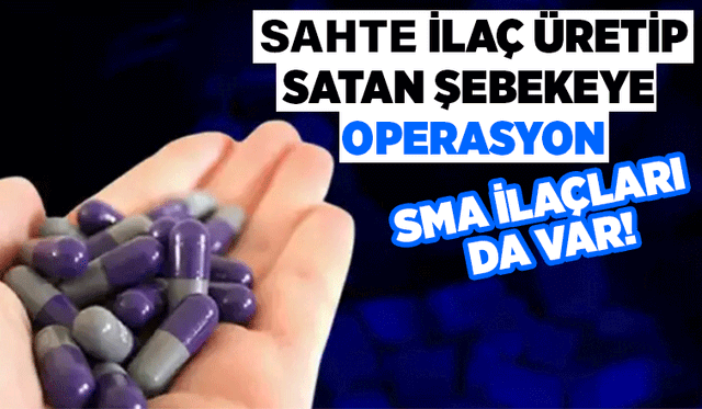 Sakarya dahil 3 ilde sahte ilaç operasyonu