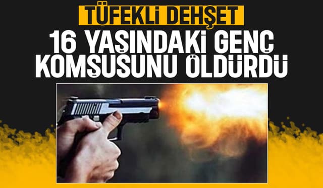 16 yaşındaki genç komşusunu silahla öldürdü