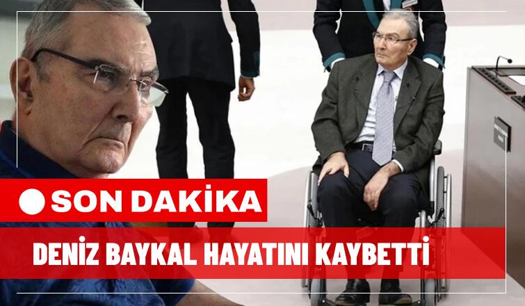 Deniz Baykal hayatını kaybetti