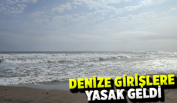 Sakarya’da denize girişler yasaklandı