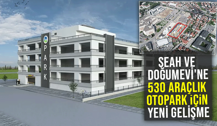 Sağlık Kampüsüne yapılacak otoparkta yeni gelişme