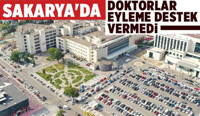 Sakarya'da doktorlardan iş bırakma eylemine destek yok!