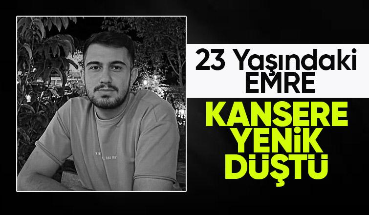 23 yaşındaki Emre'den acı haber