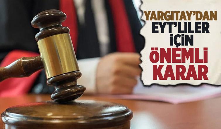 Yargıtay'dan EYT’lilere Destek Niteliğinde Karar