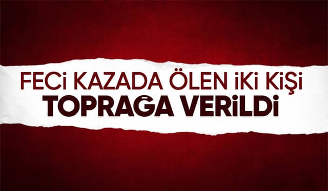 Traktör kazasında ölen 2 kişi toprağa verildi