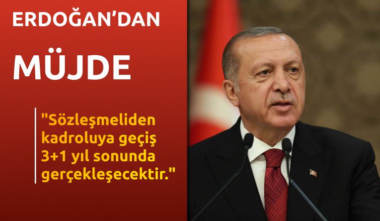 Cumhurbaşkanı Erdoğan'dan Sözleşmeli Memura Kadro Müjdesi