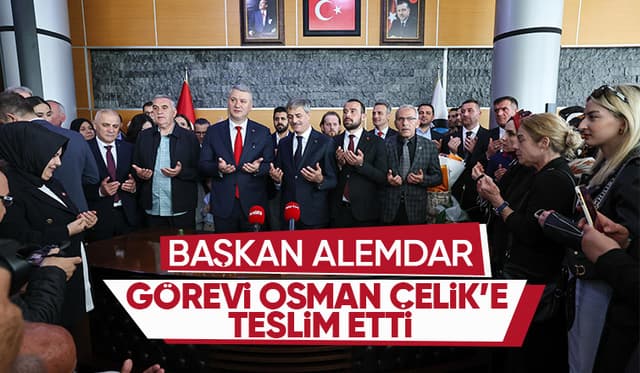 Başkan Alemdar görevi Osman Çelik’e teslim etti