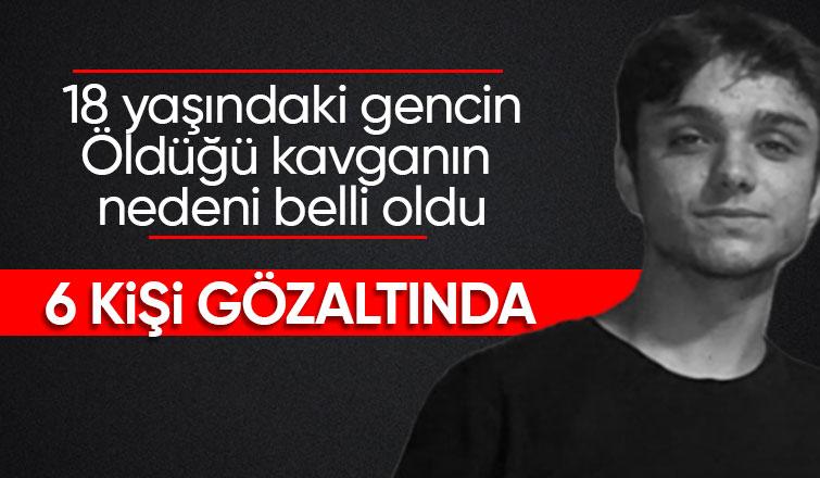 18 yaşındaki genç ölümüştü 6 kişi gözaltında