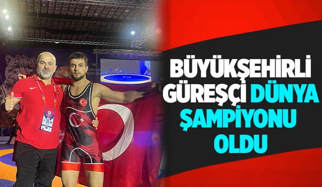 Sakaryalı güreşçi dünya şampiyonu oldu