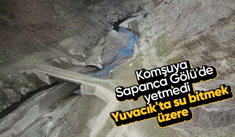 Sapanca Gölü için kötü haber; Yuvacık'ta su tükeniyor