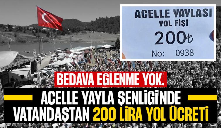 Acelle Yayla Şenliği'nde vatandaştan alınan ücrete tepki