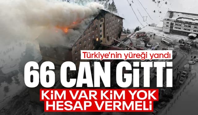 Kartalkaya'daki otel yangınında 66 kişi hayatını kaybetti